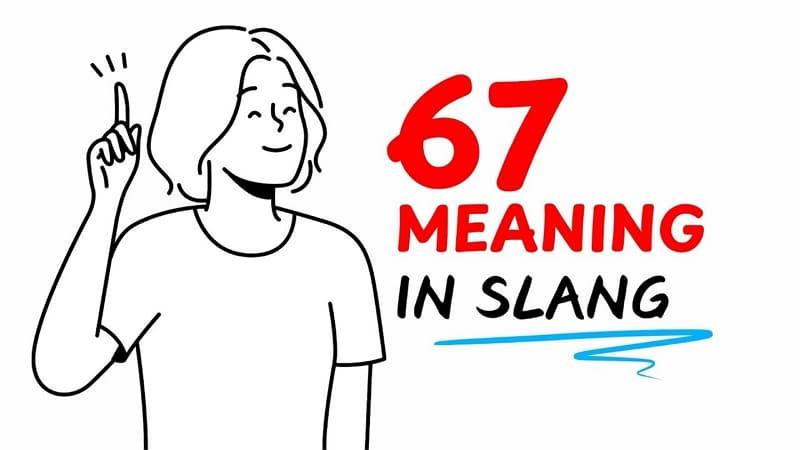what 67 mean in slang