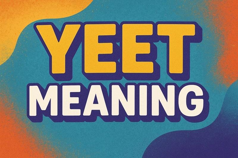 detailed about yeet slang meaning