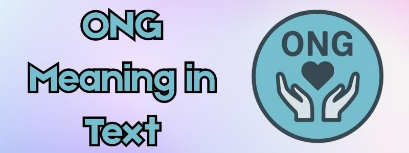 ong meaning in texts