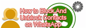 Comment bloquer ou débloquer des contacts WhatsApp sur un iPhone