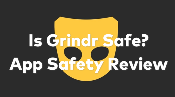 Is Grindr Safe To Use An App Safety Guide