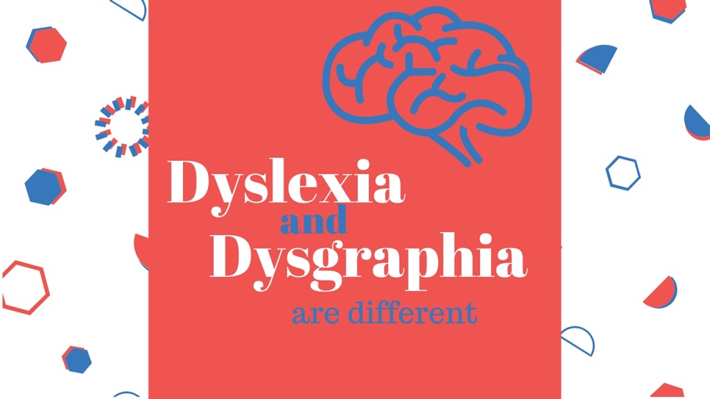 la dysgraphie et la dyslexie sont différentes 