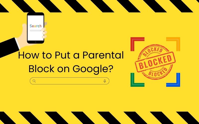 How to put a parental block on Google.