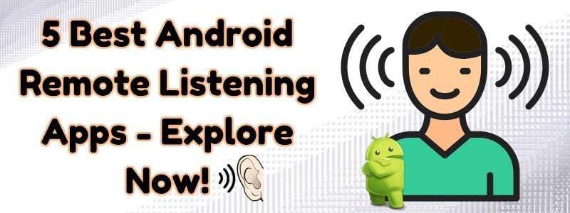 <b>android remote listening app</b>