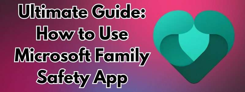 microsoft family safety app