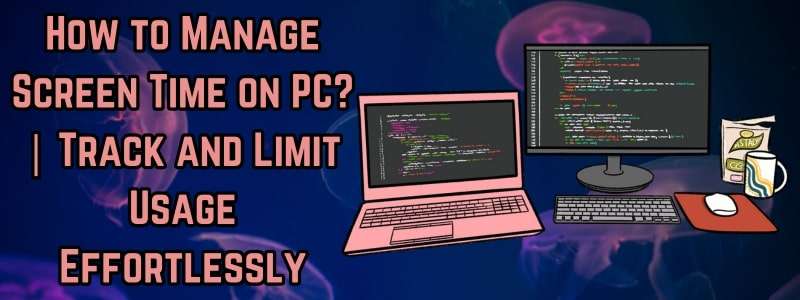 manage screen time pc