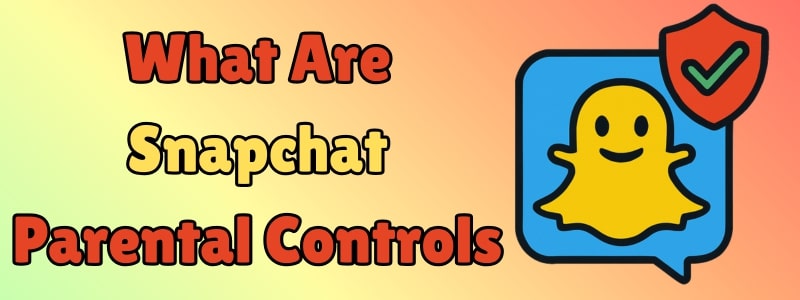 snapchat parental controls