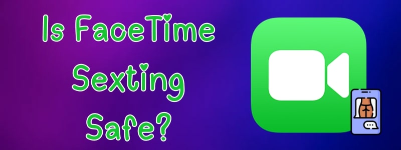 is facetime sexting safe